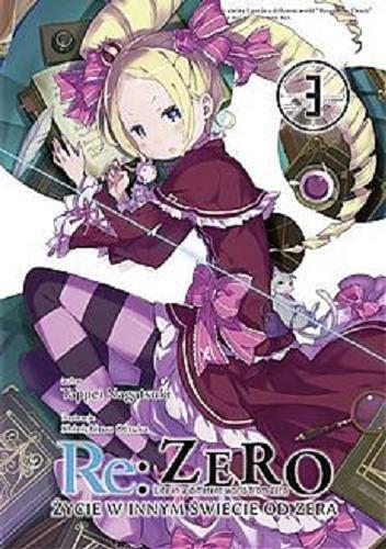 Okładka książki  Re: zero : życie w innym świecie od zera = Life in a different world from zero : light novel. T. 3  6