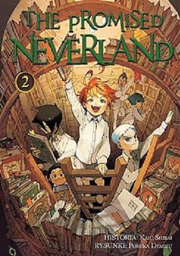 Okładka książki The Promised Neverland. 2 / Historia: Kaiu Shirai, Rysunki: Posuka Demizu ; [tłumaczenie: Wojciech Gęszczak].