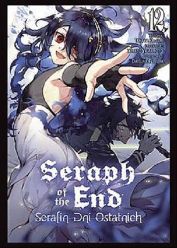 Okładka książki Seraph of the end. 12 / historia Takaya Kagami, ilustracje Yamato Yamamoto, storyboard Daisuke Furuya ; [tłumaczenie Mateusz Makowski].