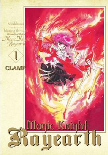 Okładka książki Magic Knight Rayearth. 1 / w skład Clamp wchodzi: Satsuki Igarashi, Nanase Ohkawa, Mick Nekoi, Mokona Apapa ; tłumaczenie: Karolina Balcer.