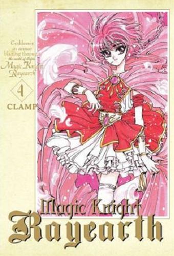 Okładka książki Magic Knight Rayearth. 4 / w skład Clamp wchodzi: Satsuki Igarashi, Nanase Ohkawa, Mick Nekoi, Mokona Apapa ; tłumaczenie: Karolina Balcer.