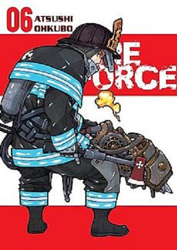 Okładka książki Fire force. 06 / Atsushi Ohkubo ; tłumaczenie Wojciech Gęszczak.