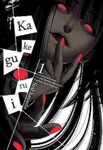 Okładka książki Kakegurui = Szał hazardu. 1 / historia: Homura Kawamoto ; ilustracje: Toru Naomura ; [tłumaczenie: Karolina Dwornik].