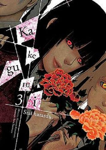 Okładka książki Kakegurui = Szał hazardu. 3 / [historia: Homura Kawamoto ; ilustracje: Toru Naomura ; tłumaczenie: Karolina Dwornik].
