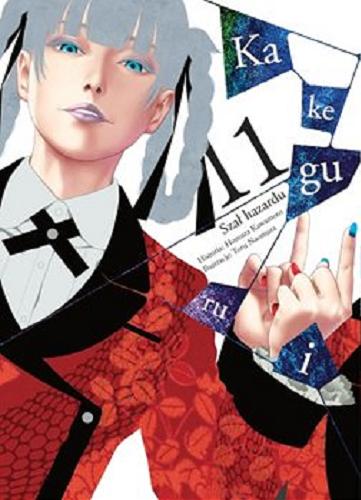 Okładka książki Kakegurui = Szał hazardu. 11 / autor: Homura Kawamoto ; ilustracje: Toru Naomura ; tłumaczenie: Karolina Dwornik.