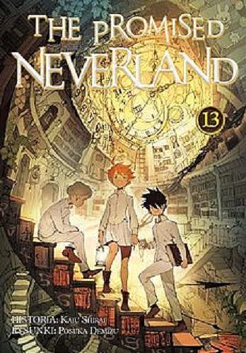 Okładka książki The Promised Neverland. 13 / Historia: Kaiu Shirai, Rysunki: Posuka Demizu ; [tłumaczenie: Wojciech Gęszczak].