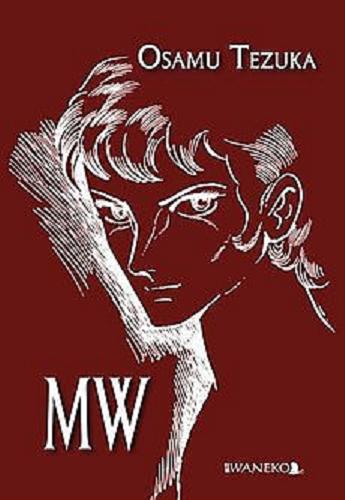 Okładka książki MW / Osamu Tezuka ; tłumaczenie Wojciech Gęszczak.