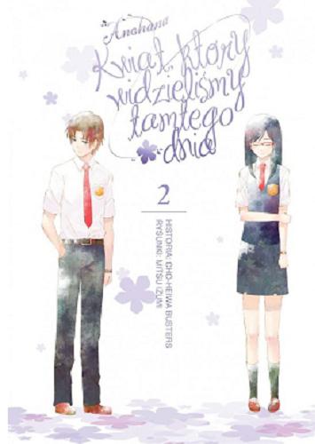 Okładka książki Anohana - kwiat, który widzieliśmy tamtego dnia. 3 / historia: Cho-Heiwa Busters ; rysunki: Mitsu Izumi ; [tłumaczenie Amelia Lipko].