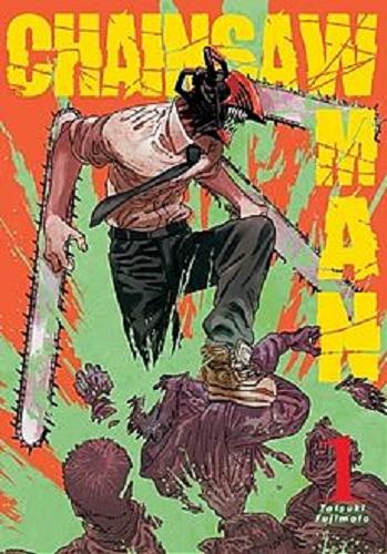 Okładka książki Chainsaw man. 1 / Tatsuki Fujimoto ; [tłumaczenie: Wojciech Gęszczak].