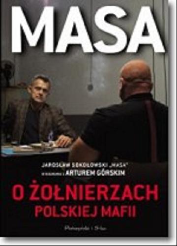 Okładka książki Masa o żołnierzach polskiej mafii / Jarosław Sokołowski 