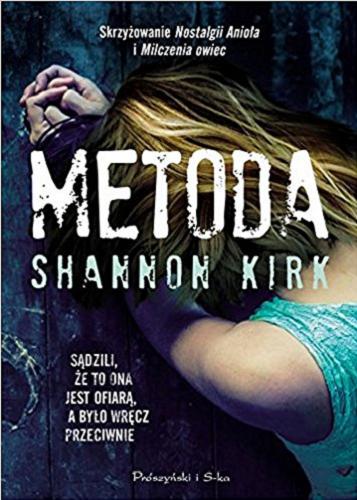 Okładka książki Metoda / Shannon Kirk ; przełożył Łukasz Praski.