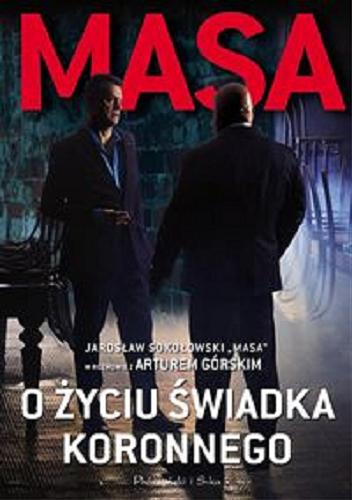 Okładka książki Masa o życiu świadka koronnego / Jarosław Sokołowski 