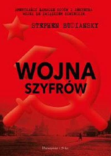 Okładka książki Wojna szyfrów / Stephen Budiansky ; przełożyli Joanna i Adam Skalscy.