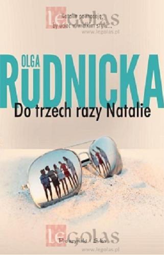 Okładka książki Do trzech razy Natalie / Olga Rudnicka.