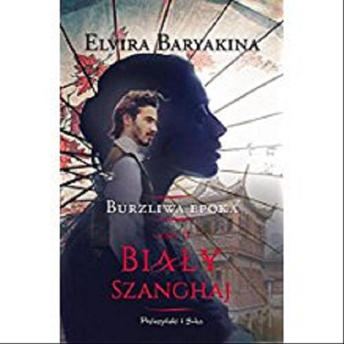 Okładka książki Biały Szanghaj / Elvira Baryakina ; przełożył Rafał Dębski.