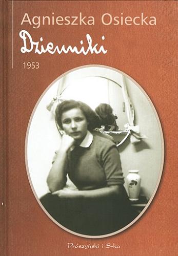 Okładka książki Dzienniki i zapiski. T. 4, 1953 / Agnieszka Osiecka ; pod redakcją Karoliny Felberg-Sendeckiej.