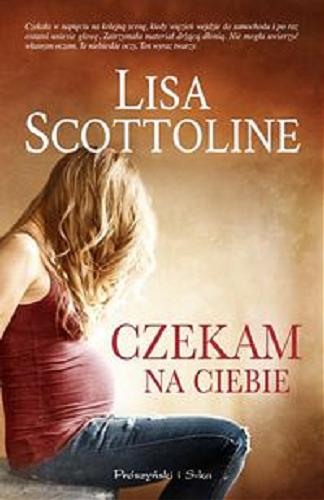Okładka książki Czekam na ciebie / Lisa Scottoline ; przełożyła Magdalena Rychlik.
