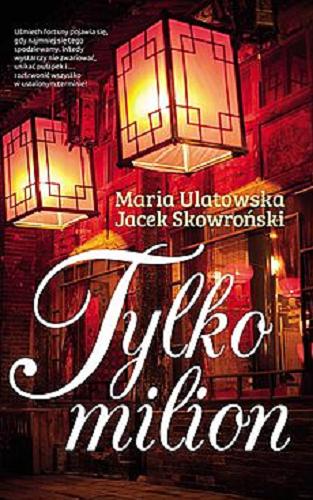 Okładka książki Tylko milion / Maria Ulatowska, Jacek Skowroński.