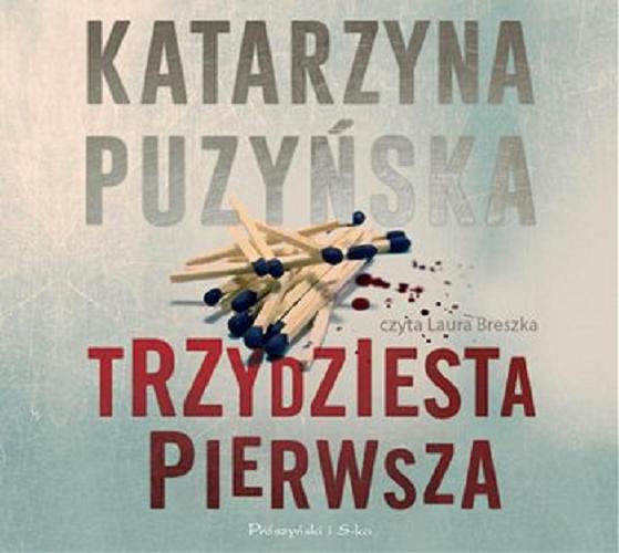 Okładka książki Trzydziesta pierwsza [E-audiobook] / Katarzyna Puzyńska.