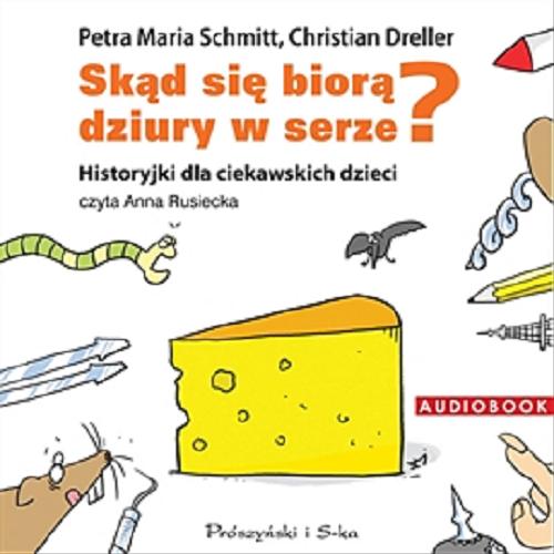 Okładka książki  Skąd się biorą dziury w serze? : historyjki dla ciekawskich dzieci  4