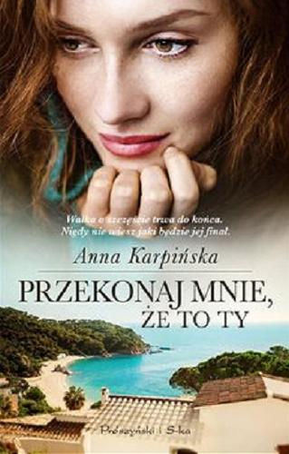 Okładka książki Przekonaj mnie, że to ty [E-book] / Anna Karpińska.