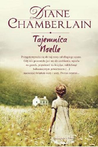 Okładka książki Tajemnica Noelle / Diane Chamberlain ; przełożyła Agnieszka Barbara Ciepłowska.