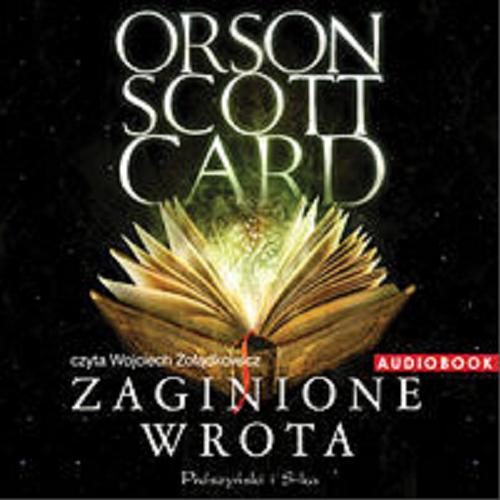 Okładka książki Zaginione wrota [Dokument dźwiękowy] / Orson Scott Card ; Polish translation by Tomasz Wilusz.