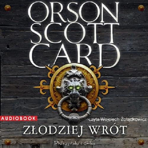 Okładka książki Złodziej wrót [E-audiobook] / Orson Scott Card ; Polish translation by Tomasz Wilusz.