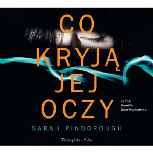 Okładka książki Co kryją jej oczy [Dokument dźwiękowy] / Sarah Pinborough ; translation by Maciejka Mazan.