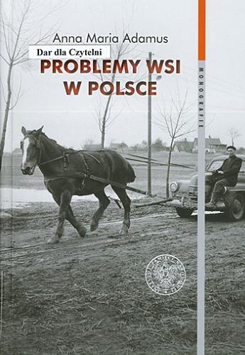 Problemy wsi w Polsce w latach 1956-1980 w świetle listów do władz centralnych Tom 127