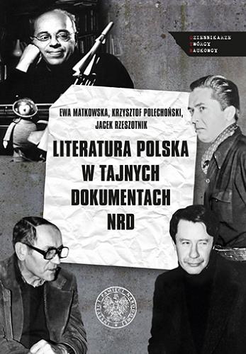 Literatura polska w tajnych dokumentach NRD : portrety i szkice Tom 16.9