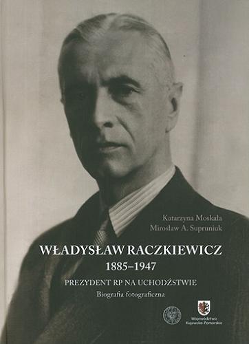 Władysław Raczkiewicz 1885-1947 : prezydent RP na Uchodźstwie : biografia fotograficzna Tom 19.9