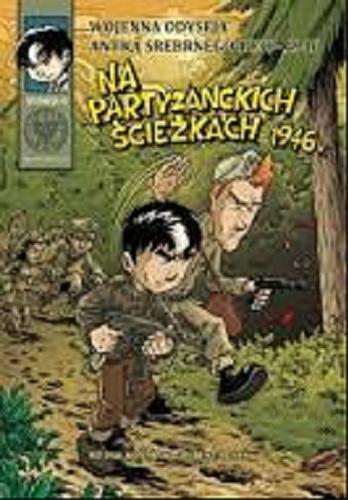 Okładka książki Na partyzanckich ścieżkach / scenariusz Michał Konarski, rysunki Hubert Ronek.
