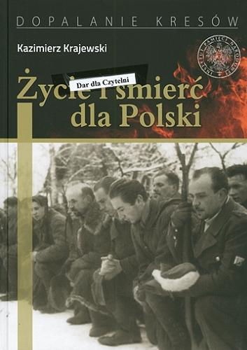 Życie i śmierć dla Polski : partyzancka epopeja Uderzeniowych Batalionów Kadrowych Tom 3.9