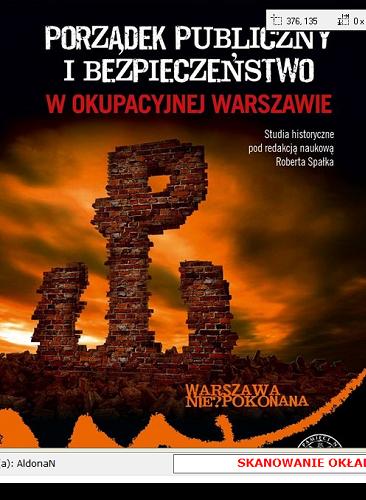 Porządek publiczny i bezpieczeństwo w okupacyjnej Warszawie : studia historyczne Tom 17