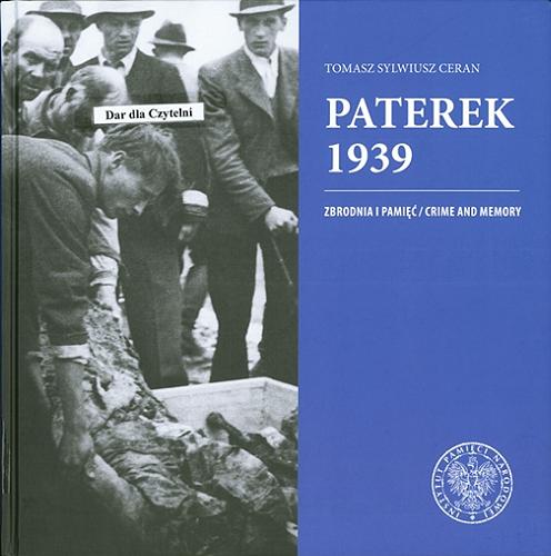 Okładka książki  Paterek 1939 : zbrodnia i pamięć = Paterek 1939 : crime and memory  1