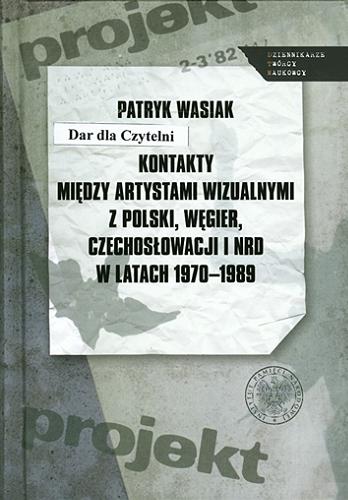 Kontakty między artystami wizualnymi z Polski, Węgier, Czechosłowacji i NRD w latach 1970-1989 Tom 22.9