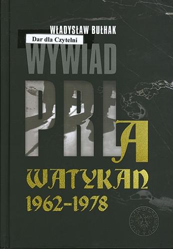 Okładka książki  Wywiad PRL a Watykan 1962-1978  1