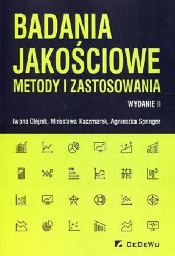 Okładka książki Badania jakościowe : metody i zastosowania / Iwona Olejnik, Mirosława Kaczmarek, Agnieszka Springer.