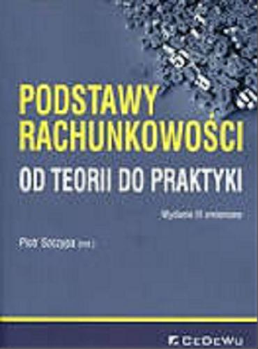 Okładka książki Podstawy rachunkowości : od teorii do praktyki / Piotr Szczypa (red.).