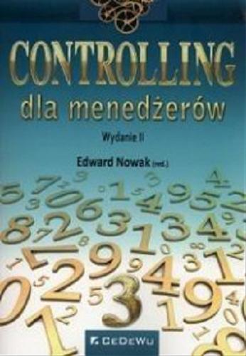 Okładka książki Controlling dla menedżerów / Edward Nowak (red.).