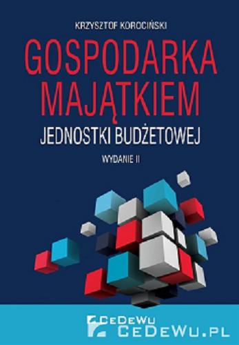 Okładka książki Gospodarka majątkiem jednostki budżetowej / Krzysztof Korociński.