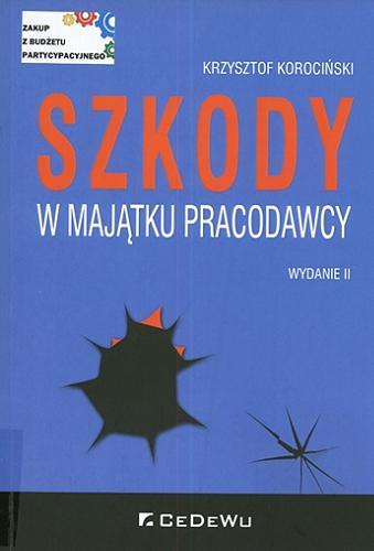 Okładka książki Szkody w majątku pracodawcy / Krzysztof Korociński.