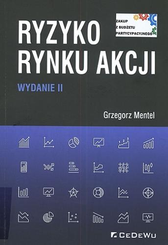 Okładka książki Ryzyko rynku akcji / Grzegorz Mentel.