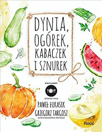 Okładka książki Dynia, ogórek, kabaczek i sznurek / Paweł Łukasik, Grzegorz Targosz.