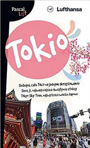 Okładka książki Tokio / [Agata Fijałkowska, Jagna Nieuważny, Jakub Tepper].