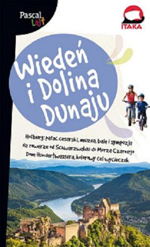 Okładka książki Wiedeń i dolina Dunaju / Paweł Wroński, Karolina Matoga, Wojciech Orliński, Sławomir Adamczak.