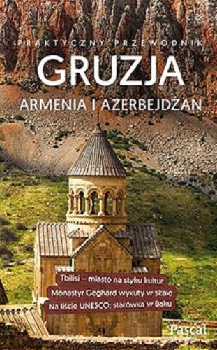 Okładka książki Gruzja, Armenia i Azerbejdżan / Klaudia Kosicińska, Sławomir Antczak, Witold Hebanowski.