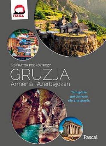 Okładka książki Gruzja, Armenia i Azerbejdżan / [Klaudia Kosicińska, Sławomir Adamczak].