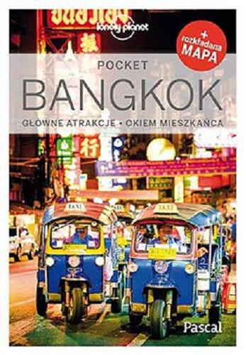 Okładka książki Pocket Bangkok : główne atrakcje, okiem mieszkańca / Austin Bush ; tłumaczenie Andrzej Piotr zakrzewski.
